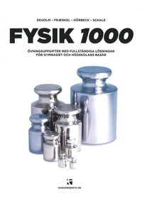 Fysik 1000 : övningsuppgifter med fullständiga lösningar