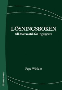 Lösningsboken till Matematik för ingenjörer