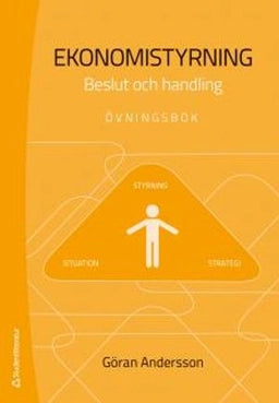 Ekonomistyrning : beslut och handling - övningsbok