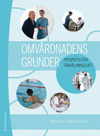 Omvårdnadens grunder - Perspektiv och förhållningssätt