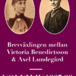 Brevväxlingen mellan Victoria Benedictsson och Axel Lundegård. Vol. 4, 1887-88